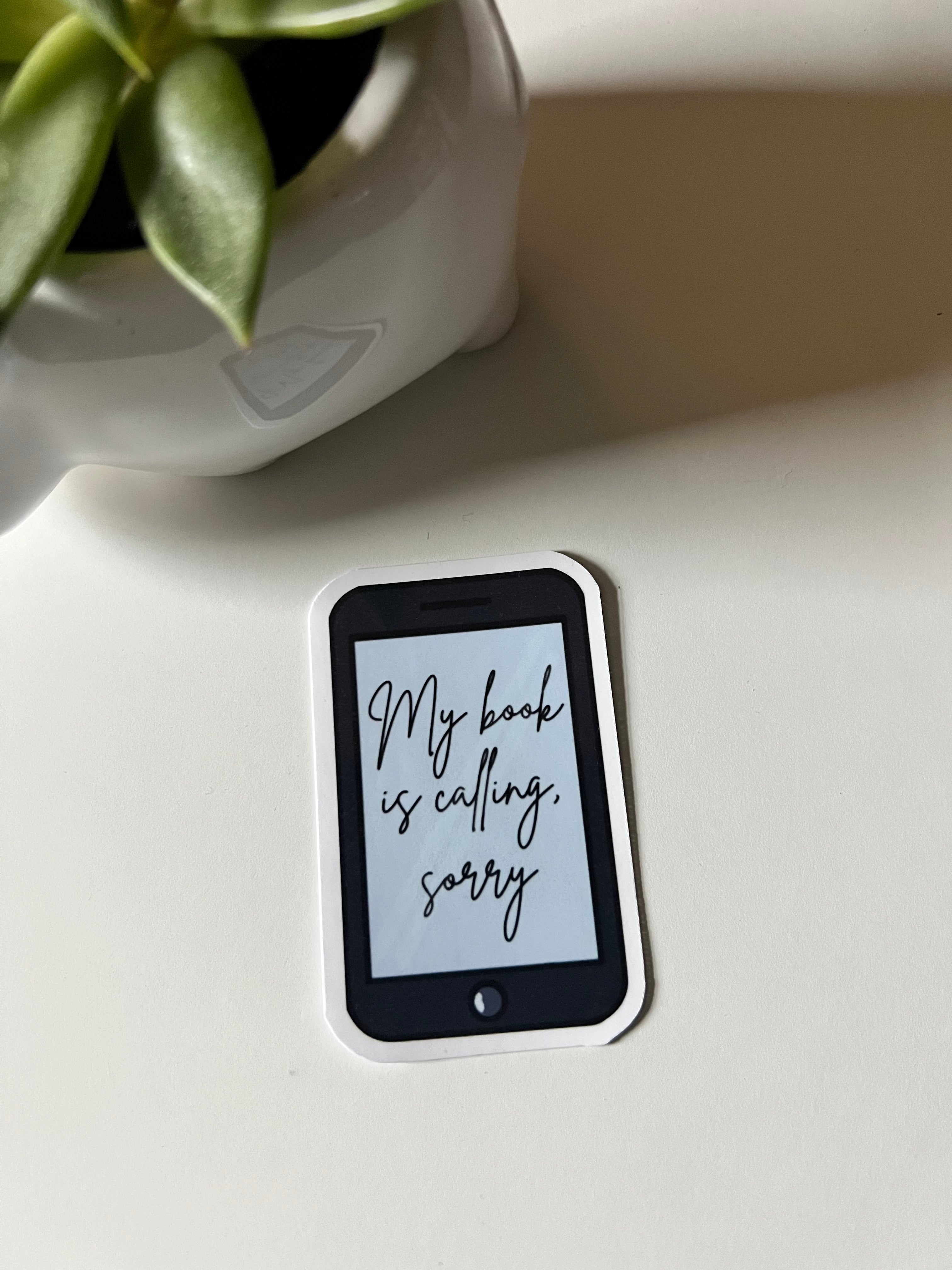 "My Book is Calling, Sorry" Waterproof Vinyl Sticker