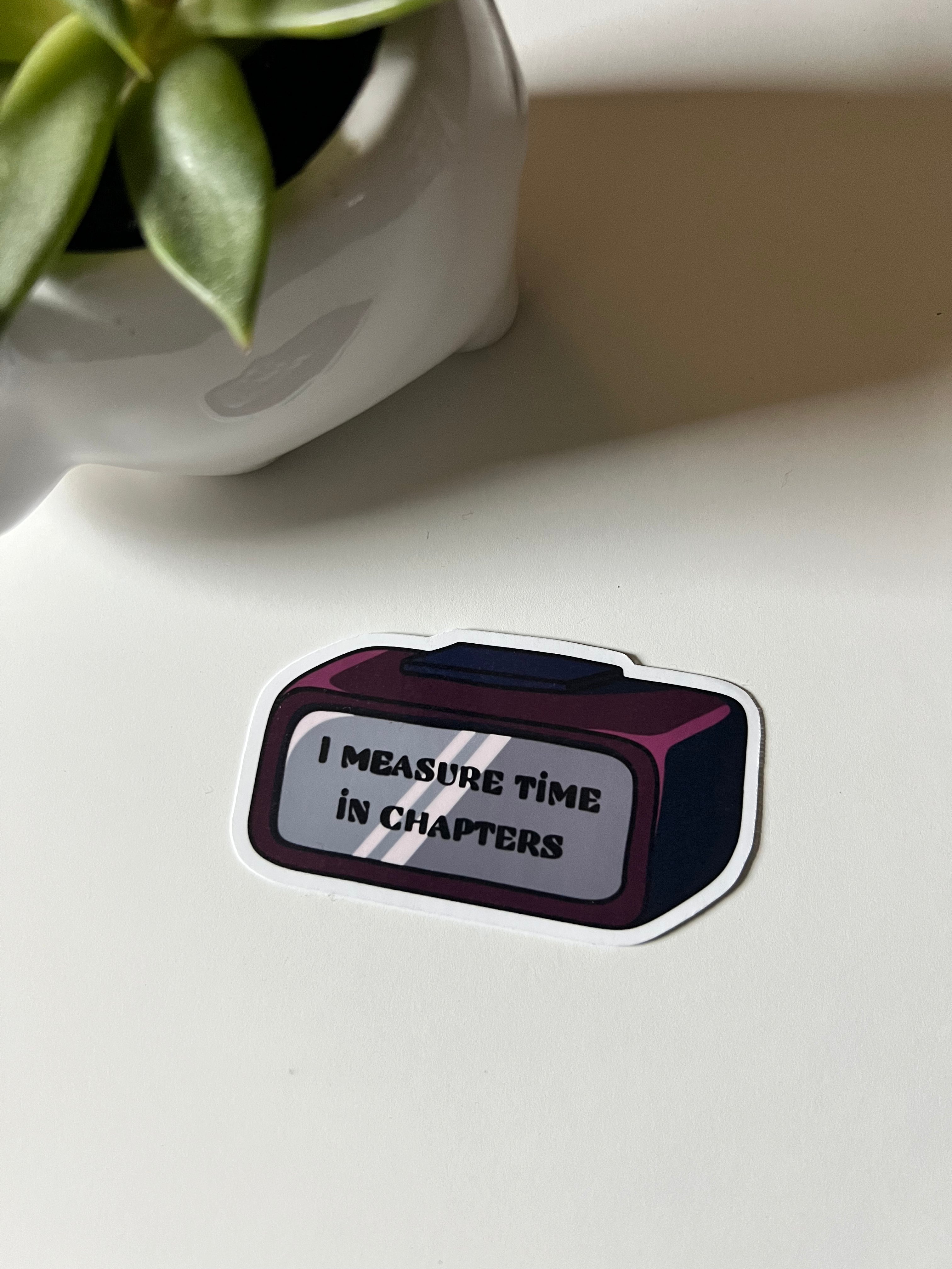 "I Measure Time In Chapters" Waterproof Vinyl Sticker
